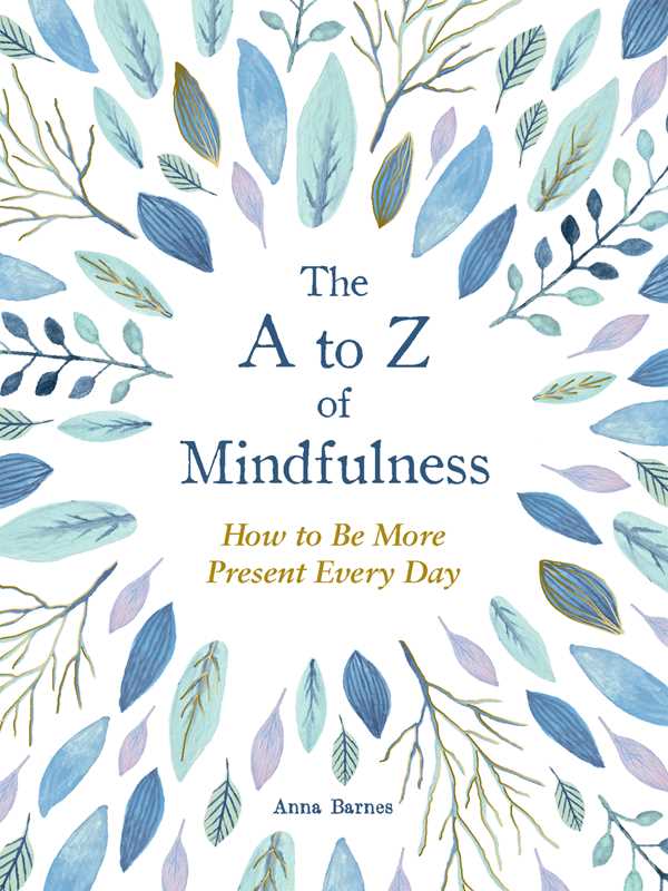 A to Z of Mindfulness by Anna  Barnes